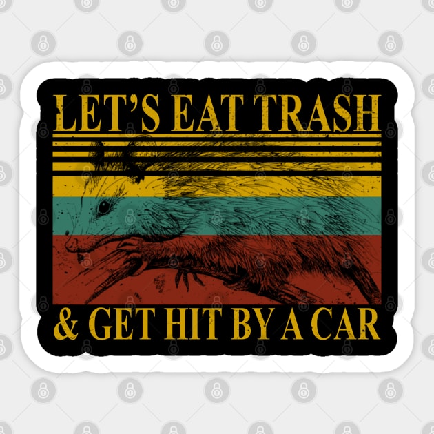 Let's Eat Trash & Get Hit By a Car Sticker by giovanniiiii